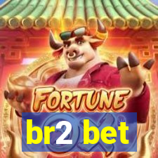 br2 bet